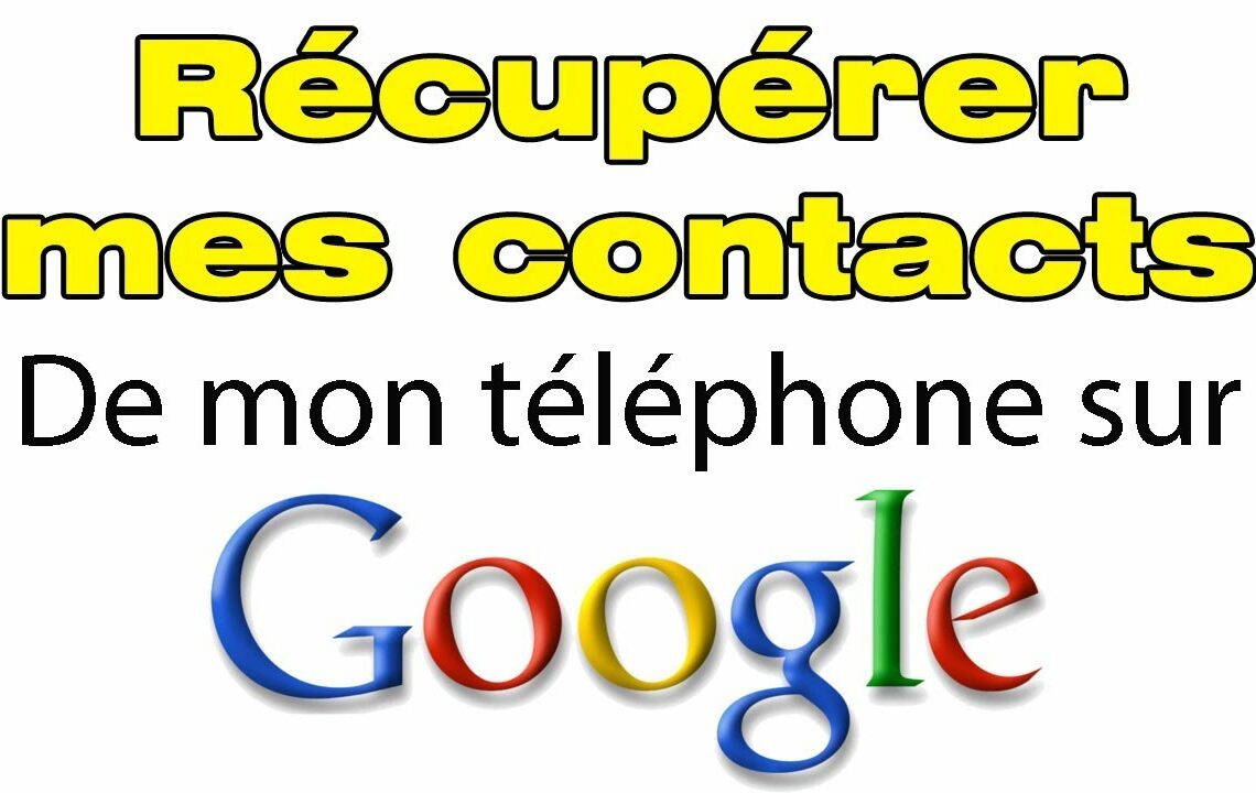 comment retrouver mes contact sur google