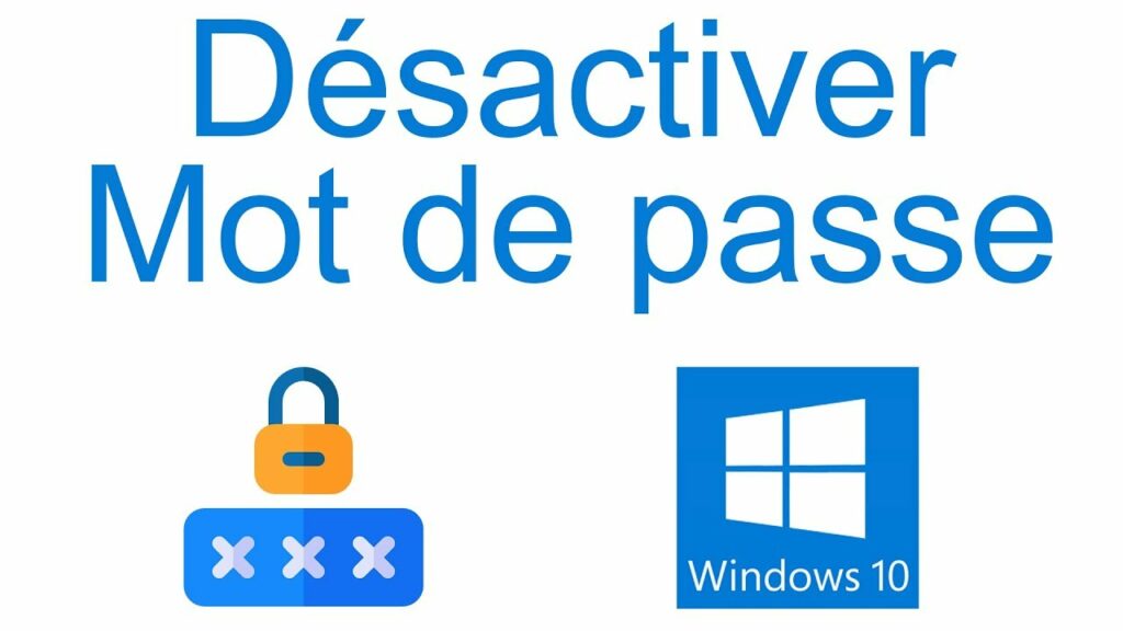 désactiver le mot de passe windows 10
