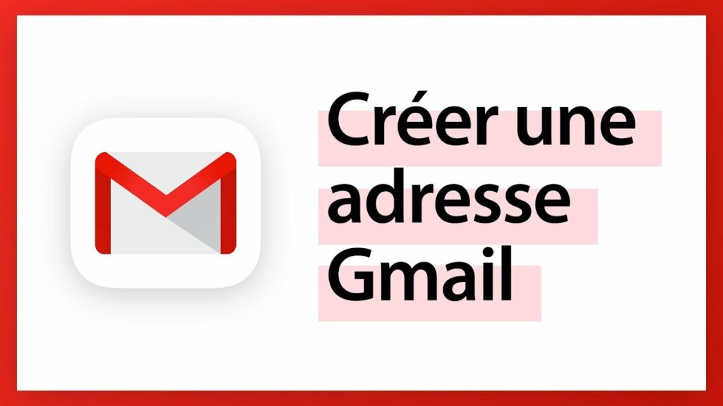 Comment créer une nouvelle adresse mail sur Gmail ?